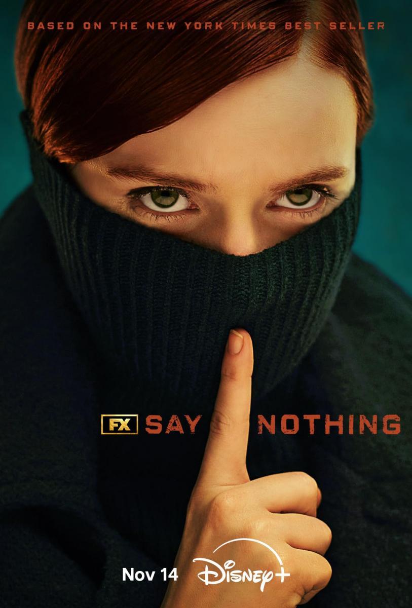 Say Nothing (Complete) TV Series